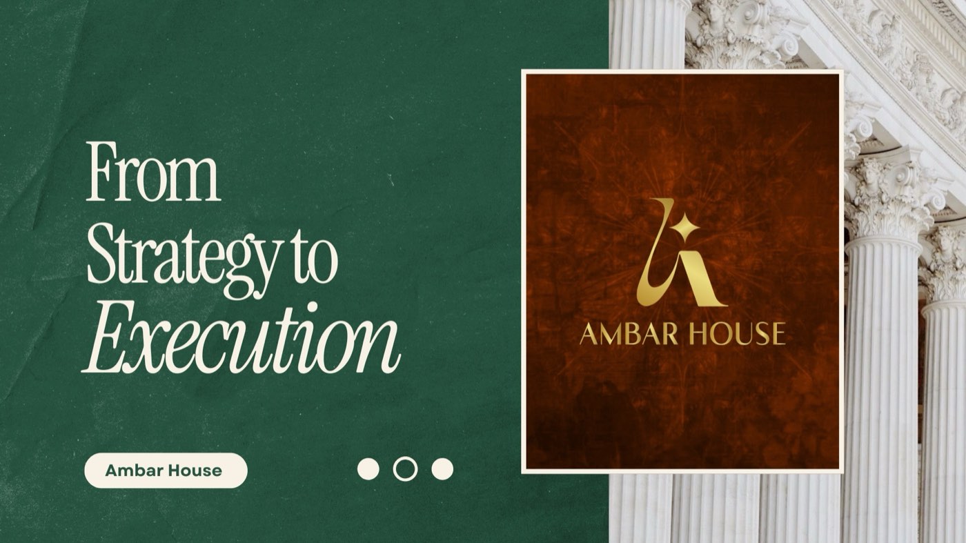 Ambar House — From Strategy to Execution