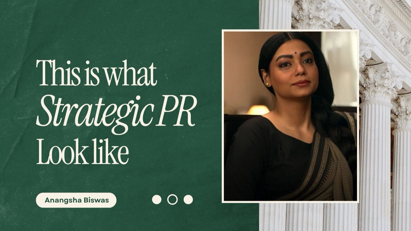 Anangsha Biswas — This is what Strategic PR looks like